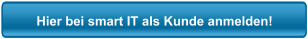 Hier bei smart IT als Kunde anmelden!